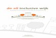 de all inclusive wijkdeallinclusivewijk.nl/docs/ebook_de_all_inclusive_wijk.pdf · 2017-04-21 · Sociale ondernemingen in de wijk activeren die leiden tot meer zelfstandigheid en