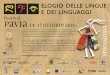 festival Pavia 14-17 ottobre 2010 Programma · 2016-03-18 · progetti delle scuole e dell’Università, visite guidate e musica: tutto questo è il Festi-val “Elogio dEllE lingUE
