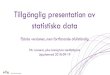 Tillgأ¤nglig presentation av statistiska data Tillgأ¤nglig presentation av statistiska data Fjأ¤rde