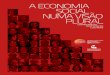 A ECONOMIA · 2020-03-27 · economia social ser apenas uma maneira encapotada do Estado se livrar de funções que lhe competiria desempenhar. As responsabilidades do setor por esta