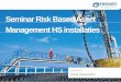 Seminar Risk Based Asset Management HS …...2019/06/06  · 6-juni-2019 Seminar Risk Based Asset Management HS installaties TenneT in één oogopslag 4,538 Medewerkers Investeringen