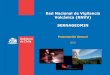 Red Nacional de Vigilancia Volcánica (RNVV) SERNAGEOMINsitiohistorico.sernageomin.cl/pdf/presentaciones... · necesario para mitigar el impacto de las erupciones volcánicas En efecto,