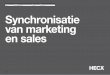 Synchronisatie Marketing en Sales · en heldere missie van uw bedrijf en de daarvan ... een goede en doelgerichte samenwerking tussen verkoop en marketing. Het formuleren van een