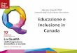 Educazione e Inclusione in Canada · l’inclusione scolastica. Transition Planning (TP): pianificazione della transizione dell’alunno con disabilità dalla comunità scolastica