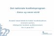 Årsmøde i Dansk Selskab for Kvalitet i Sundhedssektoren … · 2020-01-07 · • Forbedringskultur –der skal være bedre vækstvilkår • Årlige drøftelser om udviklingsperspektiverne