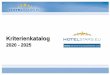 Kriterienkatalog7 Für Hotels mit mehr als drei Etagen (inkl. Erdgeschoss). Deutsche Hotelklassifizierung - Klassifizierungskriterien 2020-2025 / Seite 4 von 22 Bereich Nr. Kriterium