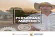 PERSONAS MAYORES - SNARIV · preparación de las personas y de la institucionalidad para el aumento del número de personas mayores con respecto al total de la población: la denominada