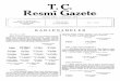 T. C. Resmî Gazete · 2018-05-22 · T. C. Resmî Gazete Kuruluş tarihi: 7 Ekim 1336 - 1920 Yönetim ve yazı işleri için Başbakanlık Neşriyat ve Müdevvenat Genel Müdürlüğüne