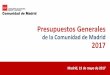 Presentación de PowerPoint - Comunidad de Madrid...Presupuestos Generales de la Comunidad de Madrid 2017 CAPÍTULOS 2016 2017 Variación (M€) Variación (%) I Impuestos directos