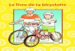Le livre de la bicyclette - Nova Scotia · 2012-02-02 · Choisir la bonne bicyclette L e type de bicyclette que vous choisirez dépendra de votre taille, de votre âge, de votre