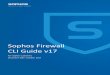 Sophos Firewall CLI Guide v17...Sophos XG Firewall v 15.01.0 – Release Notes Sophos Firewall CLI Guide v17. For Sophos Customers Document Date: October 2017