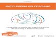 Enciclopedia del coaching · 3 Complimenti per aver acquistato il libro: Enciclopedia del coaching Con questo libro avrai nuovi strumenti da poter usare nella tua vita personale e