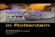 Veiligheids- beleving in Rotterdam · 2016-09-30 · 2 Veiligheidsbeleving in Rotterdam Marnix Eysink Smeets 3 Inhoud 1. Aanleiding 3 1.1. Brede consultatie 3 2. Eerste analyse 5
