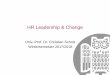 HR Leadership & Change - 1V.com€¦ · Zusammenfassung (inklusive der vollständigen Namen aller Gruppenmitglieder und Matrikelnummern) an lg@orga.uni-sb.de bis 25.10.17 11.00 Uhr
