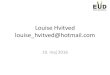 Louise Hvitved louise hvitved@hotmail Louise Hvitved louise_hvitved@ 19. maj 2016 . Afhandlingens bأ¦rende
