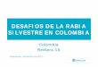 DESAFIOS DE LA RABIA SILVESTRE EN COLOMBIApanaftosa.org/redipra16/dmdocuments/REDRIPRA 16... · 2017-11-30 · 2. CICLO SILVESTRE: En Colombia propagado principalmente por murciélagos