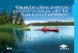 Guide des parcs provinciaux de la Saskatchewan · Guide des parcs provinciaux de la Saskatchewan saskparks.com. Aire de récréation Bronson Forest ... programme de location de sites
