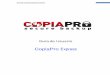 Manual CopiaPro Express · Guía de Usu ario CopiaPro Express 4 En el siguiente apartado introdu ciremos la información del usuario. La sintaxis de los nombres de usuario, este usuario