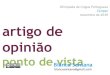 opinião artigo de Olimpíada de Língua Portuguesa Cenpec ... · artigo de opinião ponto de vista Bianca Santana biancasantana@gmail.com Olimpíada de Língua Portuguesa Cenpec