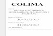 COLIMA - Gobierno | gob.mx Federativas... · Salud: $1,684,554,265 10.9% del presupuesto Incluye los programas: Seguro Popular: $193,196,000; Hospitales, Institutos y Centros del