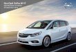 Nya Opel Zafira MY17 · 2016-11-14 · 0QD75 MTK1 294 900 0QE75 MTK2 318 900 CNG 1.6 CNG Turbo ecoFLEX (Miljöbil) 150 hk 6-växlad manuell 0 QD75 iGi1 274 900-* Business är framtagen