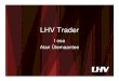 LHV Trader uus 1 PowerPoint... · 2010-03-18 · 11 Orderi tekitamine ja edastamine • Orderi sisestamisel kliki hiirega ostuorderi tekitamiseks Müük hinnal (Bid) või müügiorderi