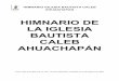 HIMNARIO DE LA IGLESIA BAUTISTA CALEB AHUACHAPÁN · 2020-07-31 · himnario de la iglesia bautista caleb ahuachapÁn ˘ ˇ ˆ ˆ ˙ ˝ˆ˛ ˚ ˆ 