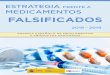 ESTRATEGIA FRENTE A MEDICAMENTOS FALSIFICADOS …€¦ · Edita y distribuye: Agencia Española de Medicamentos y Productos Sanitarios (AEMPS) C/Campezo, 1. Edificio 8. E-28022 Madrid