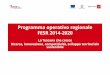 Programma operativo regionale FESR 2014-2020FESR 2014-2020 La Toscana che cresce Ricerca, innovazione, competitività, sviluppo territoriale sostenibile. Contesto normativo Art.9“Obiettivitematici