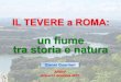 IL TEVERE a ROMA Tevere a Roma - ARDAF.pdf · Il territorio era frequentato, fin dall’VIII sec a.C. da Fenici, poi da Greci che hanno improntato un carattere“emporico”allazona