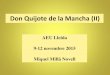 Don Quijote de la Mancha (II)...Estructura de Don Quijote ... Aventura del barco encantat II-XXIX 18 . 19 . Davant la bella caçadora II-XXX 20 . Don Quijote parla de Sancho II-XXXII