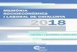 MEMÒRIA SOCIOECONÒMICA I LABORAL DE CATALUNYA 2018ctesc.gencat.cat/doc/doc_16176648_1.pdf · durant el primer semestre i ha baixat al 6% en la segona meitat de l’any. 18 Al mateix