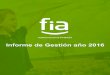 Informe de Gestión año 2016 - fonmutuo.com · Informe de Gestión año 2016 6 CARTERA El fondo FIA terminó el año 2016 con una cartera de $7.195 millones, con un incremento de