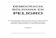 DEMOCRACIA BOLIVIANA EN PELIGRO · Democracia boliviana en peligro compilación por Willi Noack / Octubre 2019 5 ESTADO DEMOCRATICO FEDERAL – Ovidio Roca – 26.3.2019 Es tarea
