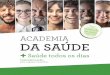 S ACADEMIA DA SAÚDEacademiadasaude.pt/wp-content/uploads/2019/07/2019_SAUDE... · 2019-07-05 · Academia da Saúde – Quinta da Alagoa Rua Henrique António da Mota | Carcavelos