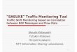 “SASUKE” Traffic Monitoring Tool...“SASUKE” Traffic Monitoring Tool Traffic Shift Monitoring Based on Correlation between BGP Messages and Flow Data Atsushi Kobayashi Yutaka