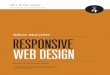responsive web design · 2011-09-21 · 2 RESPONSIVE WEB DESIGN Rien de bien nouveau pour nous autres designers Web. En fin de compte, notre profession n’a jamais eu d’objet propre