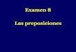Examen 8 Las preposiciones - IBITibitibi.org/wp-content/uploads/2019/09/Clase-9-Adjetivos-PDF.pdf · 3. En lecciones futuras, verán que las preposiciones, los sustantivos, y la partícula