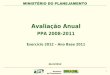 Apresentação do PowerPointbrasil2100.com.br/files/4414/5277/6743/PPA_Ava2012... · MINISTÉRIO DO PLANEJAMENTO Ministério 1 do Planejamento Avaliação Anual PPA 2008-2011 Exercício
