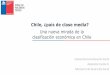 Chile, ¿país de clase media? · Miden clase media creando un índice de bienestar económico, que combina medidas de ingreso con indicadores de calidad de vida (como acceso a agua
