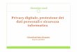 Privacy digitale, protezione dei dati personali e sicurezza informatica 2019-04-06آ  materia di protezione