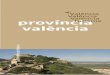 província valència · víncia de valència se succeïx al llarg de tot l’any. LES FALLES. Del 15 al 19 de març, les Falles prenen la ciutat de València i un gran nombre de municipis
