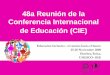 48a Reunión de la Conferencia Internacional de Educación (CIE)dmz-ibe2-vm.unesco.org/sites/default/files/... · Con la participación de más de 1600 personas de todo el mundo: