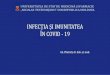 INFECȚIA ȘI IMUNITATEA ÎN COVID - 19 IICOVID-19.pdf · Mecanisme de declanșare a noului coronavirus înorganism 2 Virusul pătrundeînorganismul uman prin intermediul receptorului