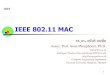 IEEE 802.11 MAC - Kasetsart University · 2018-03-23 · IEEE 802.11 MAC 2018 รศ. ดร. ... Add3 = BSSID (= MAC add of the initiator of the IBSS) 