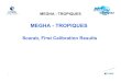 MEGHA - TROPIQUES€¦ · 22/10/2012  · MEGHA - TROPIQUES MEGHA - TROPIQUES Scarab, First Calibration Results . 2 On-ground :