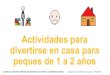 peques de 1 a 2 años divertirse en casa para Actividades para · 2020-03-30 · Actividades para divertirse en casa para peques de 1 a 2 años EQUIPO DE ATENCIÓN TEMPRANA SAN SEBASTIÁN