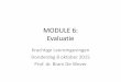 MODULE 6: Evaluatiebfdwever/KL1516/module6.pdf · 2015-10-14 · MODULE 6: Evaluatie Krachtige Leeromgevingen Donderdag 8 oktober 2015 Prof. dr. Bram De Wever