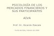 I. PSICOLOGIA Y ECONOMIA - Ricardo Pascalericardopascale.com/wp-content/uploads/2013/09/2009... · PSICOLOGIA Y ECONOMIA Marshall (1920) (cont.) Entonces es, por un lado, el estudio