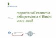 rapporto sull’economia della provincia di Rimini · 1 aprile 2008 | rapporto sull’economia della provincia di Rimini 2007-2008 | 7 2 | la dimensione economica nel 2007 Rimini